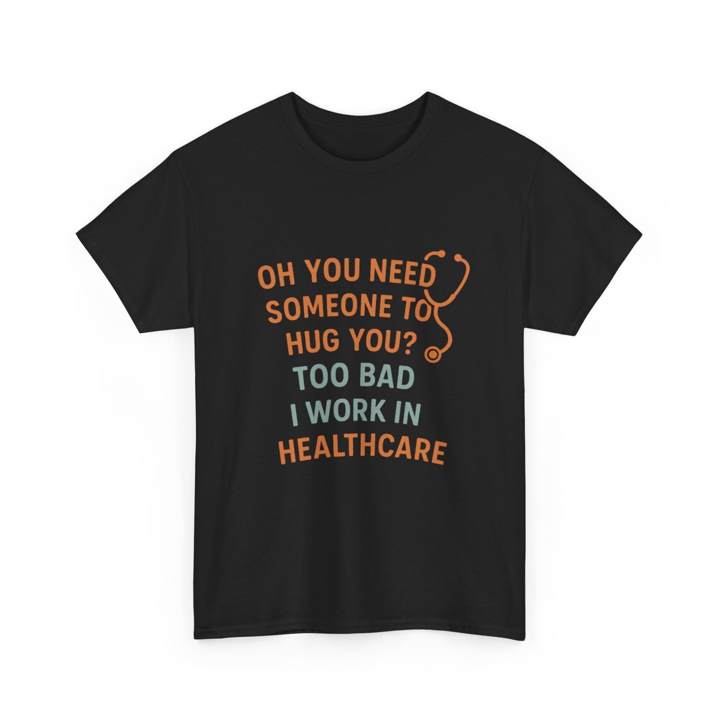 Funny Healthcare Tee, Humorous Doctor Shirt, Nursing Gift, Healthcare Worker Present, Medical Humor T-Shirt