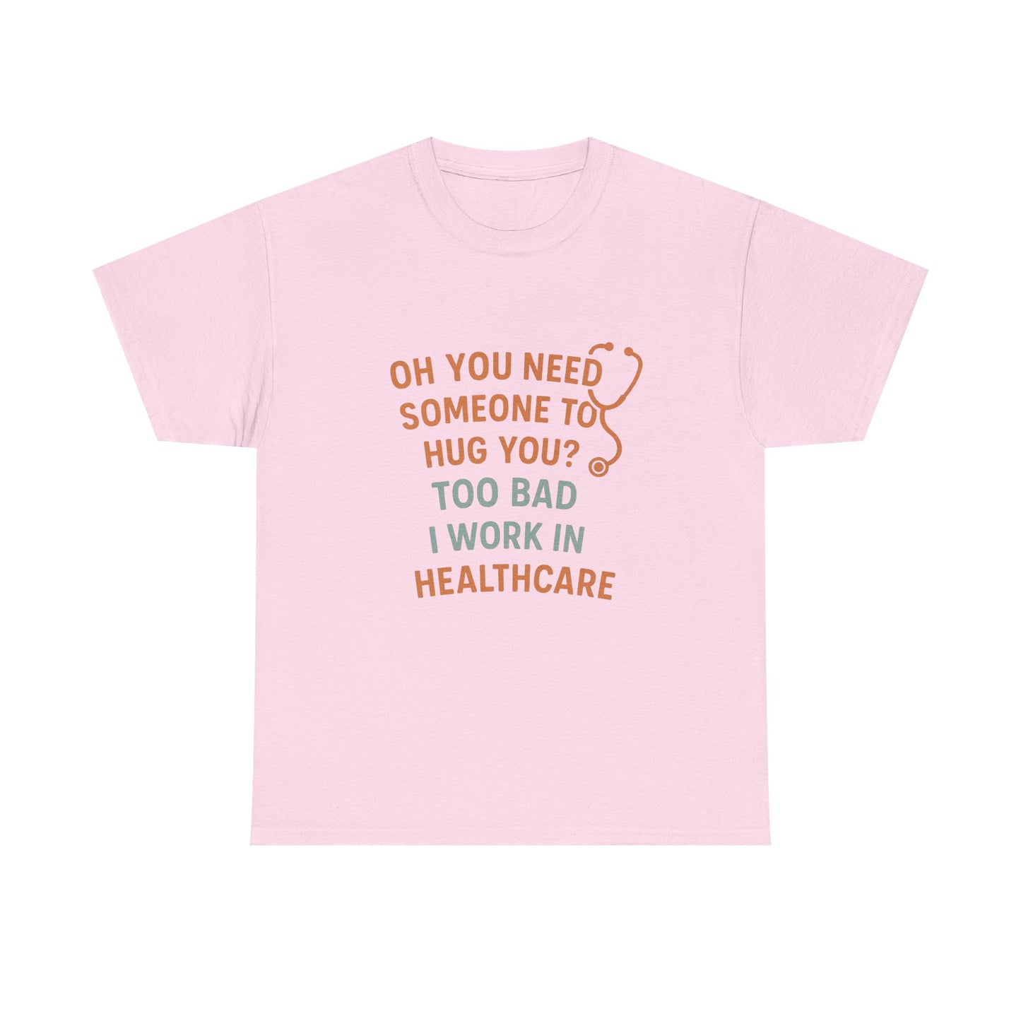 Funny Healthcare Tee, Humorous Doctor Shirt, Nursing Gift, Healthcare Worker Present, Medical Humor T-Shirt