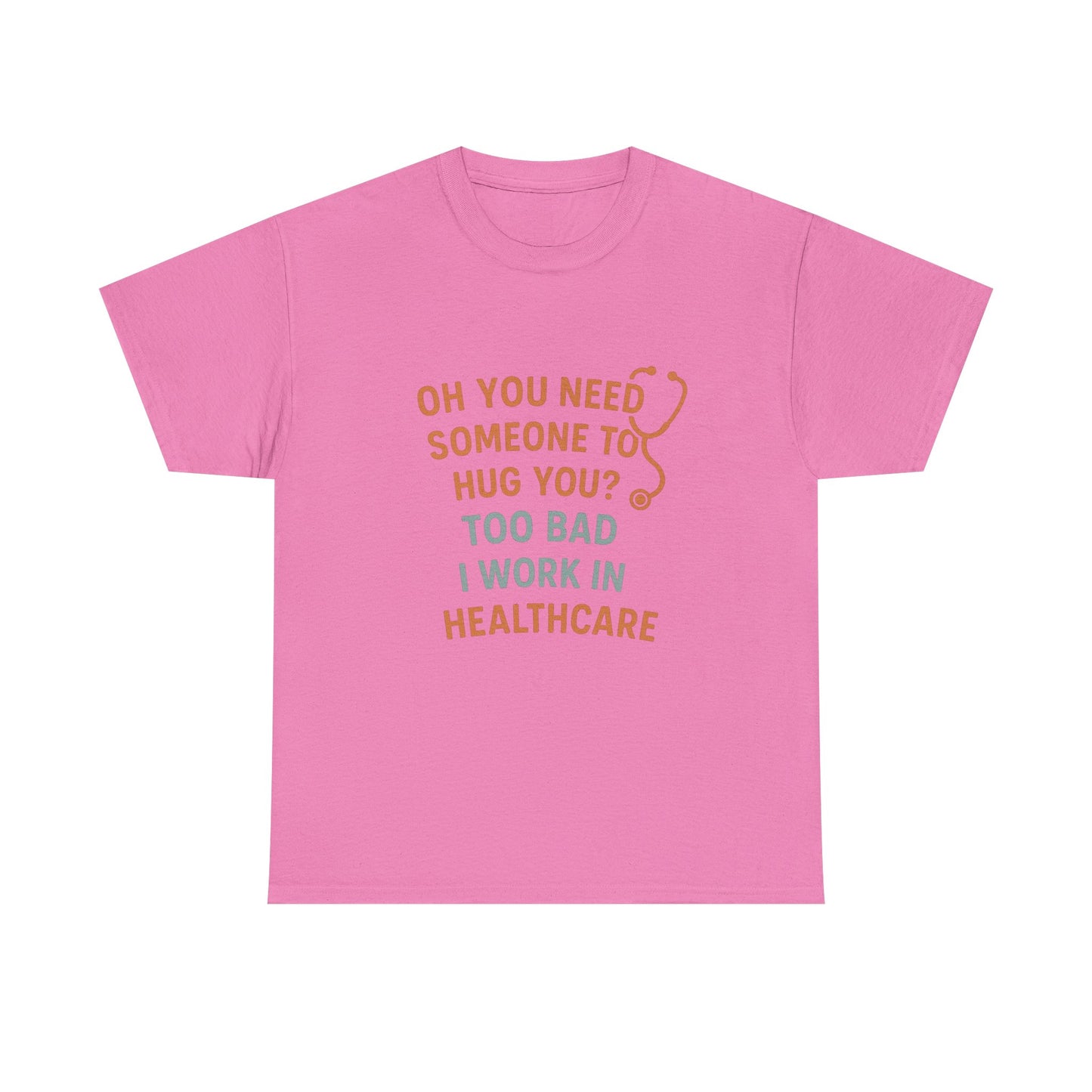 Funny Healthcare Tee, Humorous Doctor Shirt, Nursing Gift, Healthcare Worker Present, Medical Humor T-Shirt
