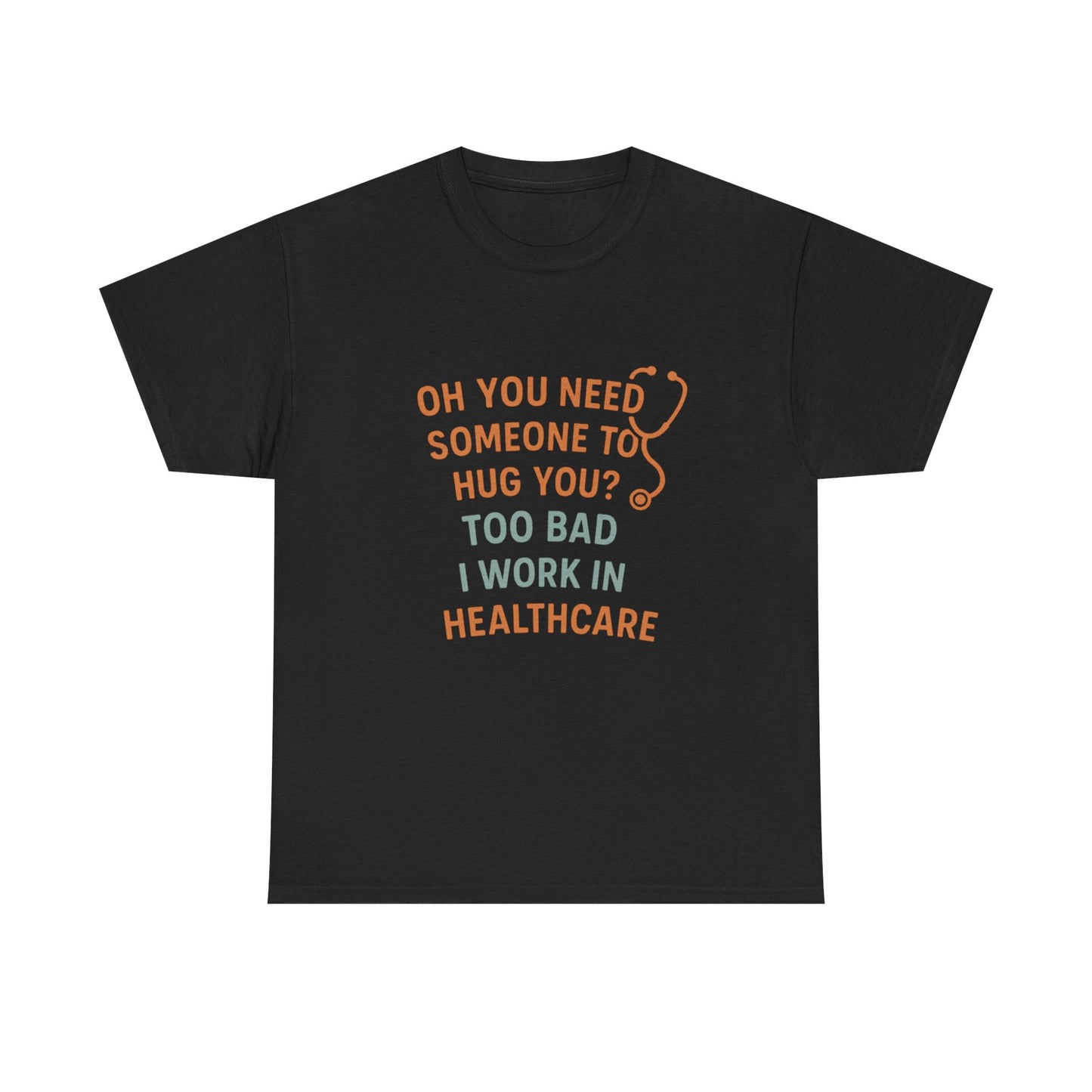 Funny Healthcare Tee, Humorous Doctor Shirt, Nursing Gift, Healthcare Worker Present, Medical Humor T-Shirt