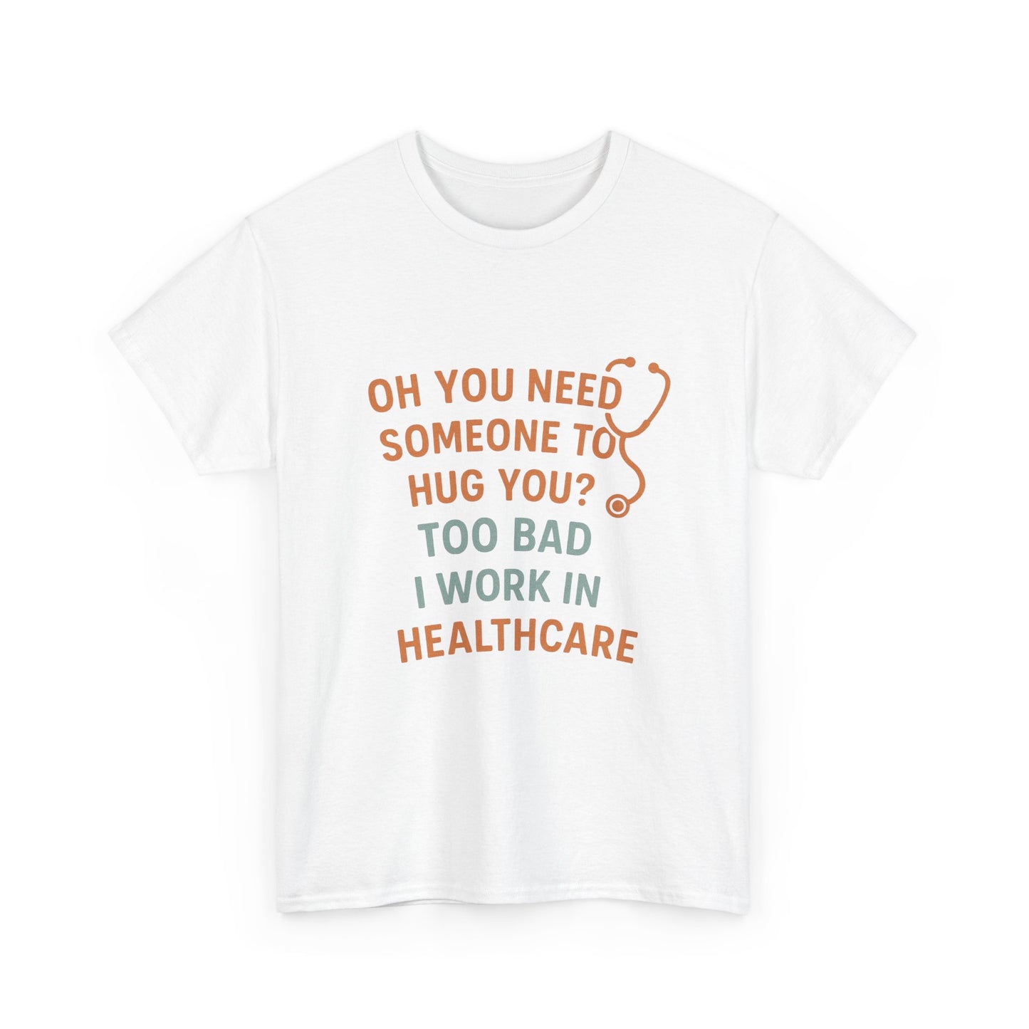 Funny Healthcare Tee, Humorous Doctor Shirt, Nursing Gift, Healthcare Worker Present, Medical Humor T-Shirt